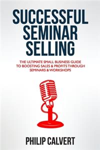 Successful Seminar Selling