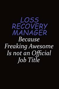 Loss Recovery Manager Because Freaking Awesome Is Not An Official Job Title