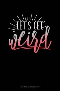 Lets Get Weird