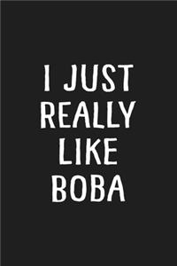 I Just Really Like Boba