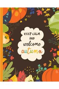 Keep Calm And Welcome Autumn