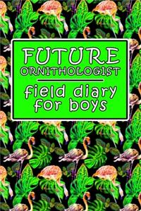 Future Ornithologist - Field Diary For Boys