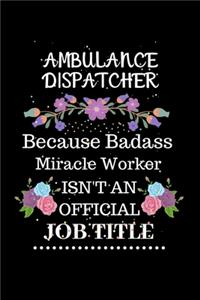 Ambulance dispatcher Because Badass Miracle Worker Isn't an Official Job Title