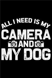 All I Need Is My Camera And My Dog