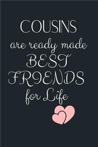 COUSINS are ready made BEST FRIENDS for Life