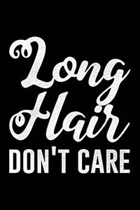 Long Hair Don't Care