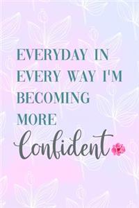 Everyday In Every Way I'm Becoming More Confident