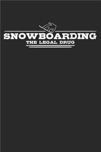 Snowboarding - The legal drug