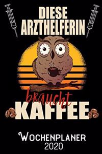 Diese Arzthelferin braucht Kaffee - Wochenplaner 2020