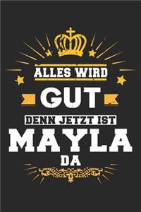 Alles wird gut denn jetzt ist Mayla da