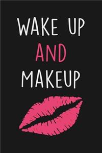 Wake up and Makeup