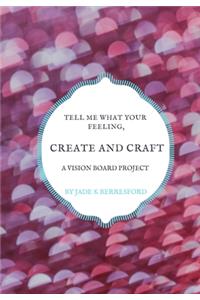 Tell Me What Your Feeling, Create and Craft a Mood Board Project
