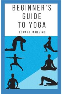 Beginner's Guide to Yoga