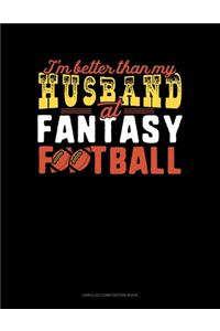 I'm Better Than My Husband At Fantasy Football