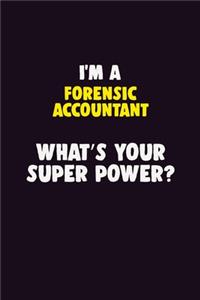 I Am A Forensic Accountant, What's Your Super Power?