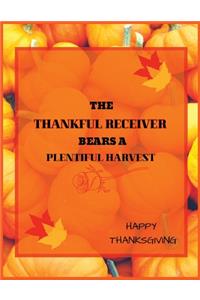 The thankful receiver bears A plentiful harvest