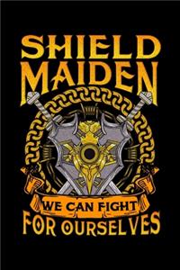 Shield Maiden We Can Fight For Ourselves