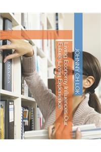 Living Economy Influences Our Future Living Experience