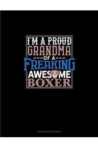I Am A Proud Grandma Of A Freaking Awesome Boxer