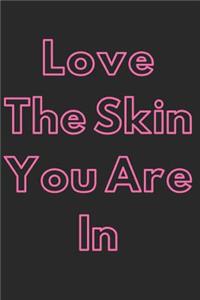 Love the Skin You Are In!