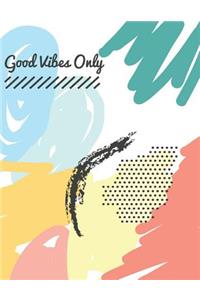 Good Vibes Only