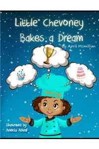 Little Chevoney Bakes A Dream