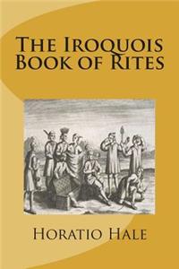 The Iroquois Book of Rites