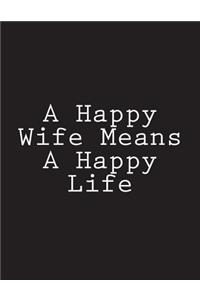 A Happy Wife Means A Happy Life