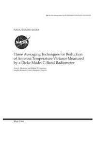 Three Averaging Techniques for Reduction of Antenna Temperature Variance Measured by a Dicke Mode, C-Band Radiometer