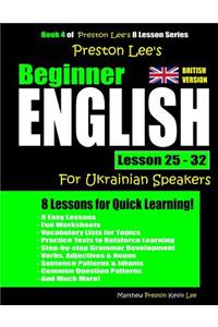 Preston Lee's Beginner English Lesson 25 - 32 for Ukrainian Speakers (British)