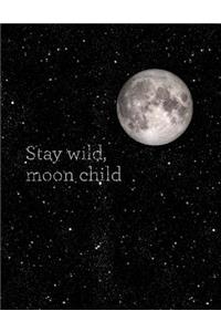 Stay Wild, Moon Child