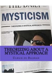 Theorizing about a Mystical Approach