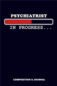 Psychiatrist in Progress