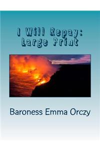 I Will Repay: Large Print