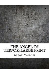 The Angel of Terror: Large Print