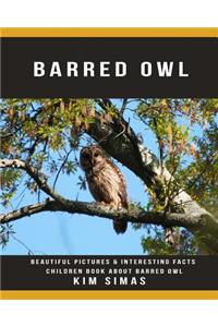 Barred Owl: Beautiful Pictures & Interesting Facts Children Book about Barred Owl