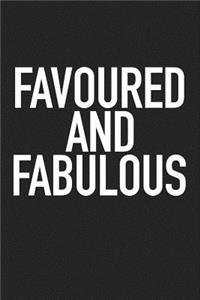 Favoured and Fabulous