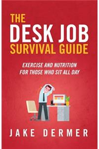 The Desk Job Survival Guide