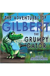 Adventures of Gilbert the Grumpy Gator