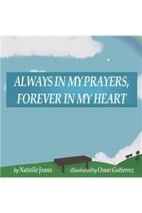 Always in my Prayers, Forever in my Heart