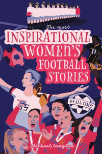 Most Inspirational Women's Football Stories Of All Time