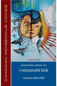 Î-Nitotamahk Kîsik (Cree Edition)