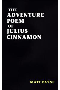 The Adventure Poem of Julius Cinnamon