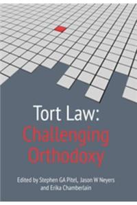 Tort Law: Challenging Orthodoxy