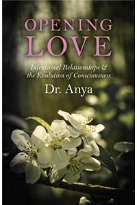 Opening Love - Intentional Relationships & the Evolution of Consciousness