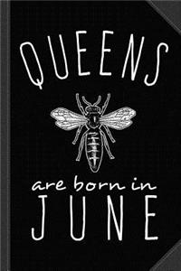 Queens Are Born in June Journal Notebook