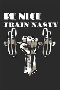 Be Nice Train Nasty
