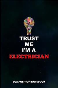 Trust Me I Am a Electrician