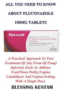 All You Need to Know about Fluconazole 150mg Tablets