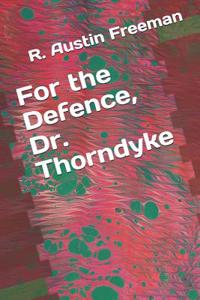 For the Defence, Dr. Thorndyke